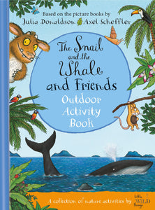 The Snail and the Whale and Friends Outdoor Activity Book - Hardcover