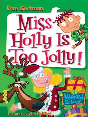My Weird School #14: Miss Holly Is Too Jolly! - Paperback
