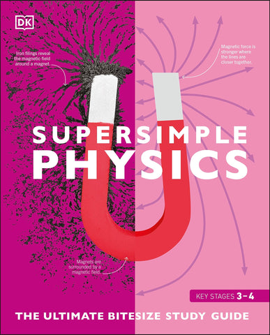 DK : Super Simple Physics: The Ultimate Bitesize Study Guide - Paperback