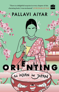 Orienting: An Indian in Japan - Paperback