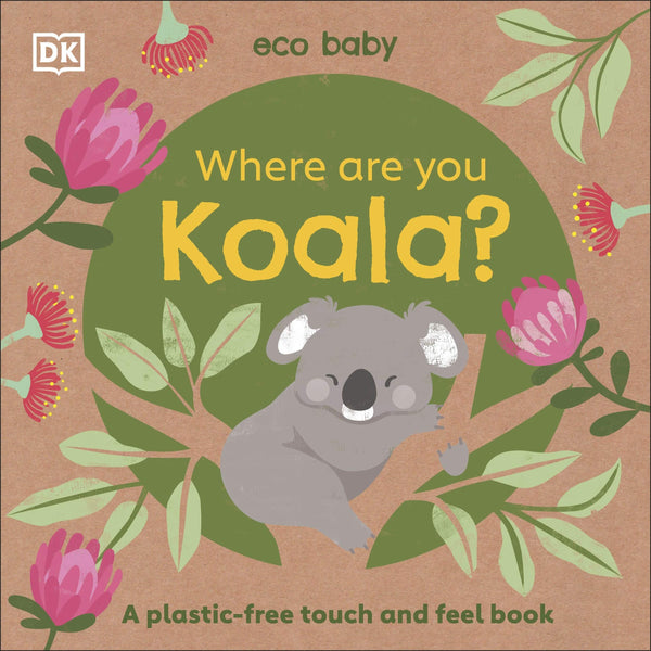 DK Eco Baby Where Are You Koala? - Board book