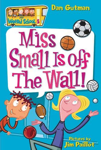 My Weird School #5 : Miss Small Is off the Wall! - Paperback