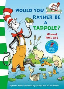 Dr Seuss : The Cat In The Hat’s Learning Library : Would you rather be a tadpole? - Paperback - Kool Skool The Bookstore