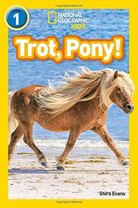 National Geographic Reader Level 1 : Trot, Pony! - Paperback