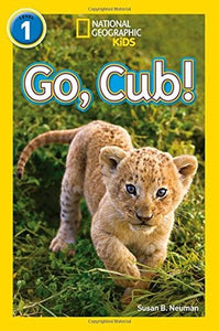 National Geographic Reader Level 1  : Go, Cub! - Paperback