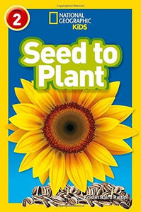 National Geographic Reader Level 2 : Seed to Plant - Paperback