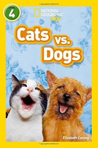 National Geographic Reader Level 4 : Cats Vs Dogs - Paperback