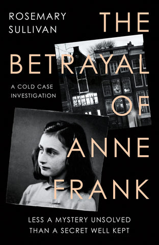 The Betrayal of Anne Frank: A Cold Case Investigation - Paperback