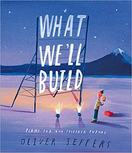 What We’ll Build: Plans for Our Together Future - Hardback