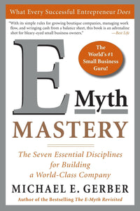 E-Myth Mastery: The Seven Essential Disciplines for Building a World-Class Company - Paperback