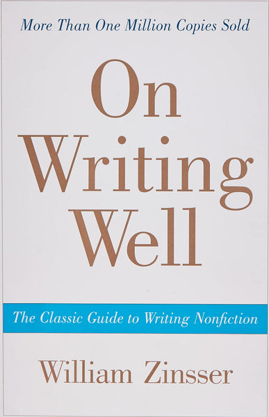 On Writing Wel: The Classic Guide to Writing Nonfiction - Paperback
