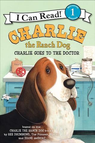 I Can Read #1 : Charlie the Ranch Dog : Charlie Goes to the Doctor - Paperback