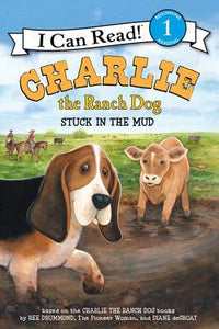 I Can Read #1 : Charlie the Ranch Dog: Stuck in the Mud - Paperback