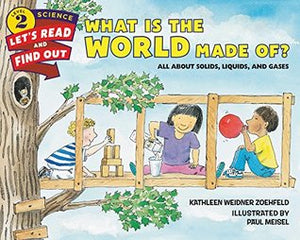 What Is the World Made Of?: All About Solids, Liquids, and Gases