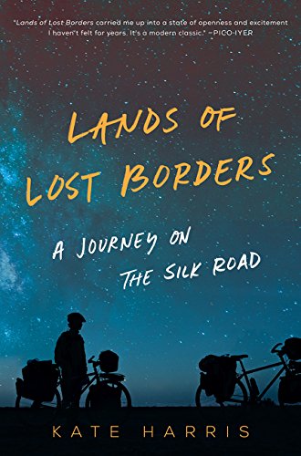Lands of Lost Borders: A Journey on the Silk Road - Hardback