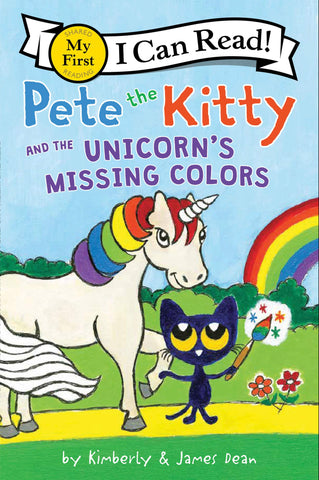 My First I Can Read : Pete the Kitty and the Unicorn's Missing Colors - Paperback
