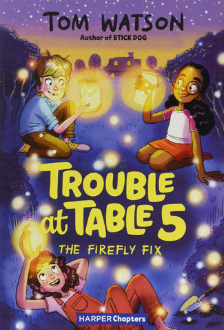 Trouble at Table 5 #3 : The Firefly Fix - Paperback