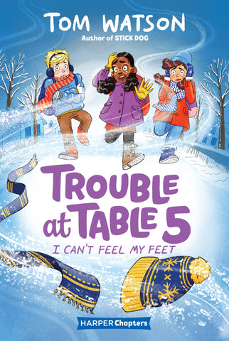 Trouble at Table 5 #4 : I Can’t Feel My Feet - Paperback