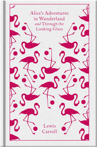 Penguin Cloth Bound Classics : Alice's Adventures in Wonderland and Through the Looking Glass - Hardback