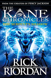 The Kane Chronicles #3: The Serpent's Shadow - Paperback
