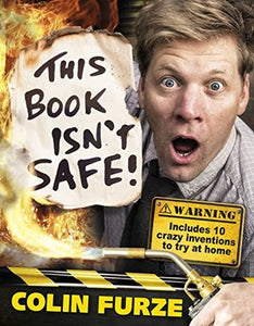 Colin Furze: This Book Isn`t Safe! - Kool Skool The Bookstore