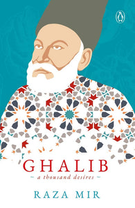 Ghalib : A Thousand Desires - Paperback