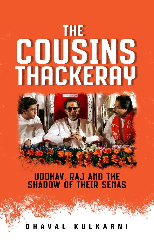 The Cousins Thackeray : Uddhav, Raj and the Shadow of their Senas - Paperback
