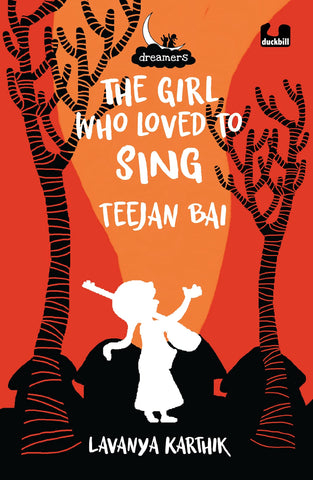 Dreamers Series : The Girl Who Loved to Sing : Teejan Bai - Paperback