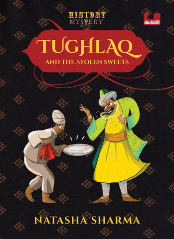 The History Mysteries : Tughlaq and the Stolen Sweets - Paperback
