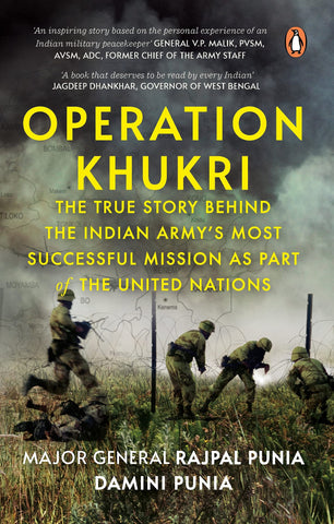 Operation Khukri : The True Story behind the Indian Army's Most Successful Mission as part of the United Nations - Paperback