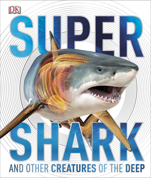 SuperShark : And Other Creatures of the Deep - Hardback