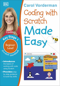 Coding with Scratch Made Easy, Ages 5-9 (Key Stage 1): Beginner Level Scratch Computer Coding Exercises (Made Easy Workbooks) - Paperback