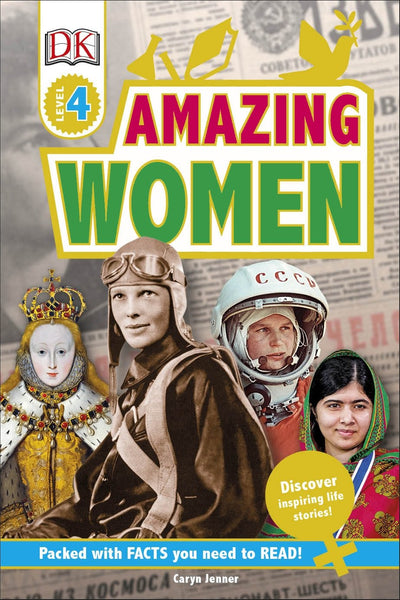 DK Readers Level # 4 : Amazing Women : Discover Inspiring Life Stories - Hardback