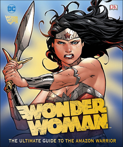 DC Wonder Woman Ultimate Guide (Dk Disney) - Hardback