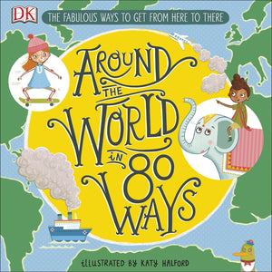 Around The World in 80 Ways: The Fabulous Inventions that get us From Here to There - Hardback - Kool Skool The Bookstore