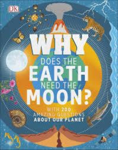 DK : Why Does the Earth Need the Moon? - Hardback - Kool Skool The Bookstore