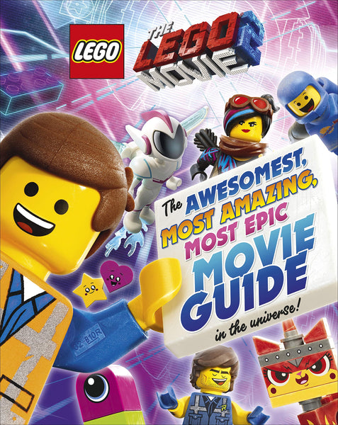 The LEGO® MOVIE 2™: The Awesomest, Most Amazing, Most Epic Movie Guide in the Universe! - Hardback