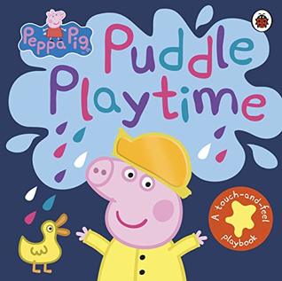 Peppa Pig: Puddle Playtime: A Touch-and-Feel Playbook - Board Book