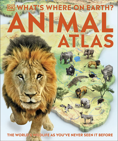 What's Where on Earth? Animal Atlas : The World's Wildlife as You've Never Seen it Before - Hardback