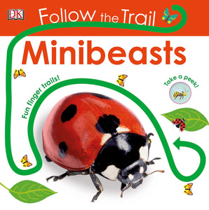 Follow the Trail : Minibeasts : Take a Peek! Fun Finger Trails! - Board book