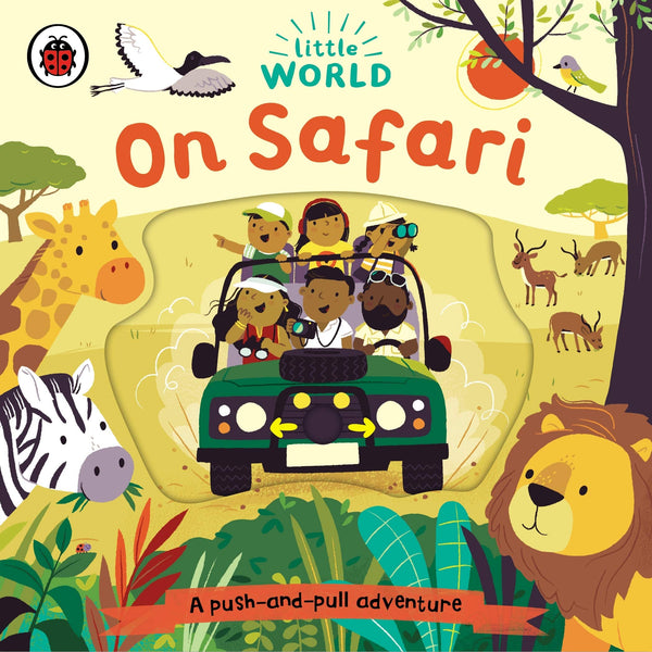 Little World : On Safari : A push-and-pull adventure Hardback