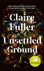 Unsettled Ground : Shortlisted for the Women’s Prize for Fiction 2021 - Paperback