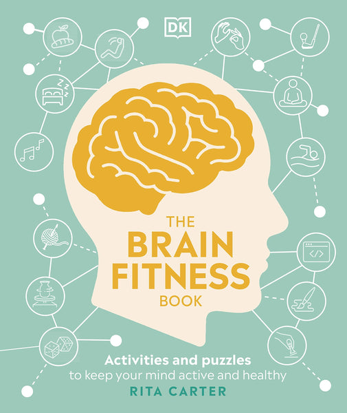 The Brain Fitness Book : Activities and Puzzles to Keep Your Mind Active and Healthy - Flexibound