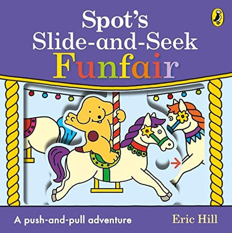 Spot's Slide and Seek : Funfair - Board book
