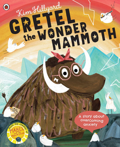 Gretel the Wonder Mammoth (A story about overcoming anxiety)- Paperback