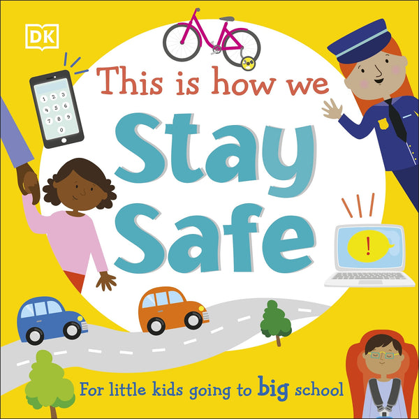 This Is How We Stay Safe: For Little Kids Going To Big School - Board Book