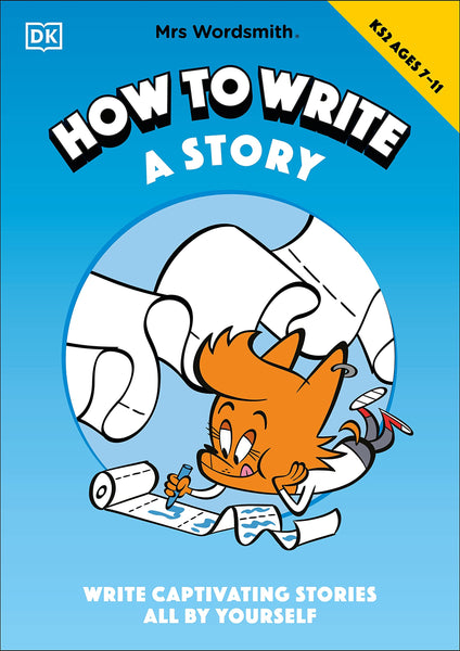 Mrs Wordsmith How To Write A Story, Ages 7-11 (Key Stage 2): Write Captivating Stories All By Yourself - Paperback