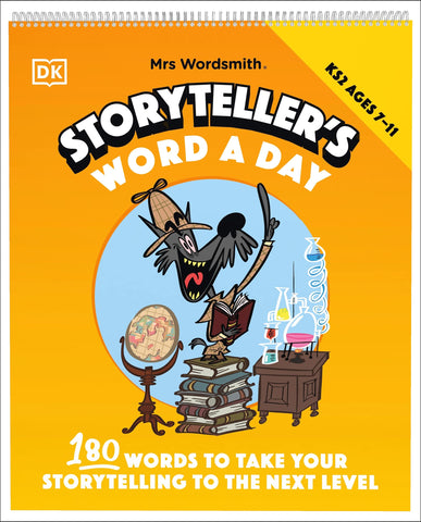 Mrs Wordsmith Storyteller's Word A Day, Ages 7-11 (Key Stage 2): 180 Words To Take Your Storytelling To The Next Level - Spiral-bound