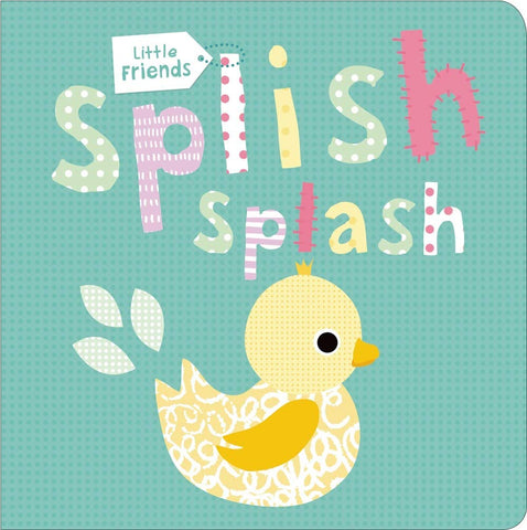 Little Friends : Splish Splash - Bath Book