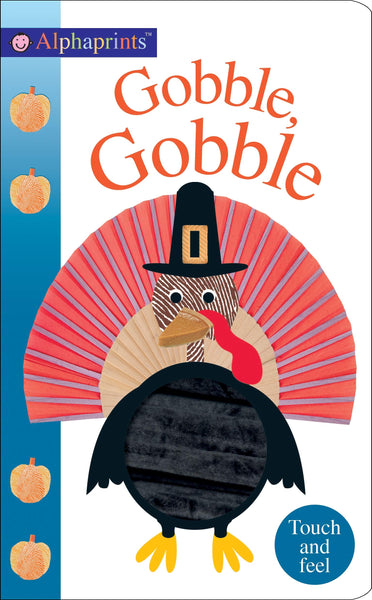 Alphaprints : Gobble Gobble : Touch and Feel : Board Book